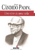 DOM CANDIDO PADIN, OSB - ITINERARIO DE UMA VIDA