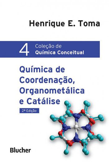 Química de Coordenação, Organometálica e Catálise - Vol.4