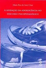 INVENÇÃO DA ADOLESCÊNCIA NO DISCURSO PSICOPEDAGÓGICO