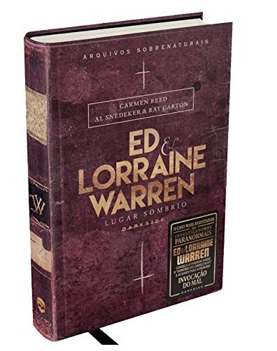 Ed & Lorraine Warren: Lugar Sombrio: Segundo Livro De Ed & Lorraine Warren Aprofunda A Pesquisa Do S