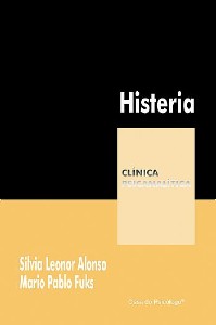 Histeria - Coleção Clínica Psicanalítica