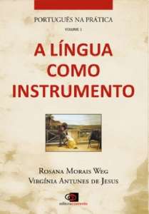 Portugues na Pratica, V.1 - A Lingua Como Instrumento