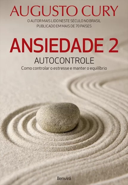 Ansiedade 2 - Autocontrole - Como Controlar o Estresse e Manter o Equilíbrio