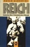 Reich - Histórias das Idéias e Formulações para a Educação
