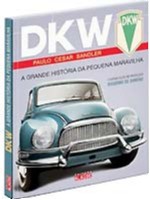 DKW - A Grande História da Pequena Maravilha