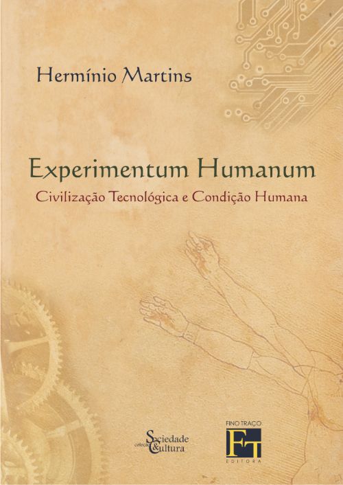 EXPERIMENTUM HUMANUM - CIVILIZACAO TECNOLOGICA E CONDICAO HUMANA