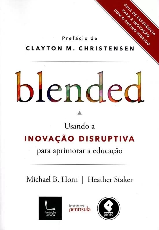 Blended - Usando a Inovação Disruptiva para Aprimorar a Educação