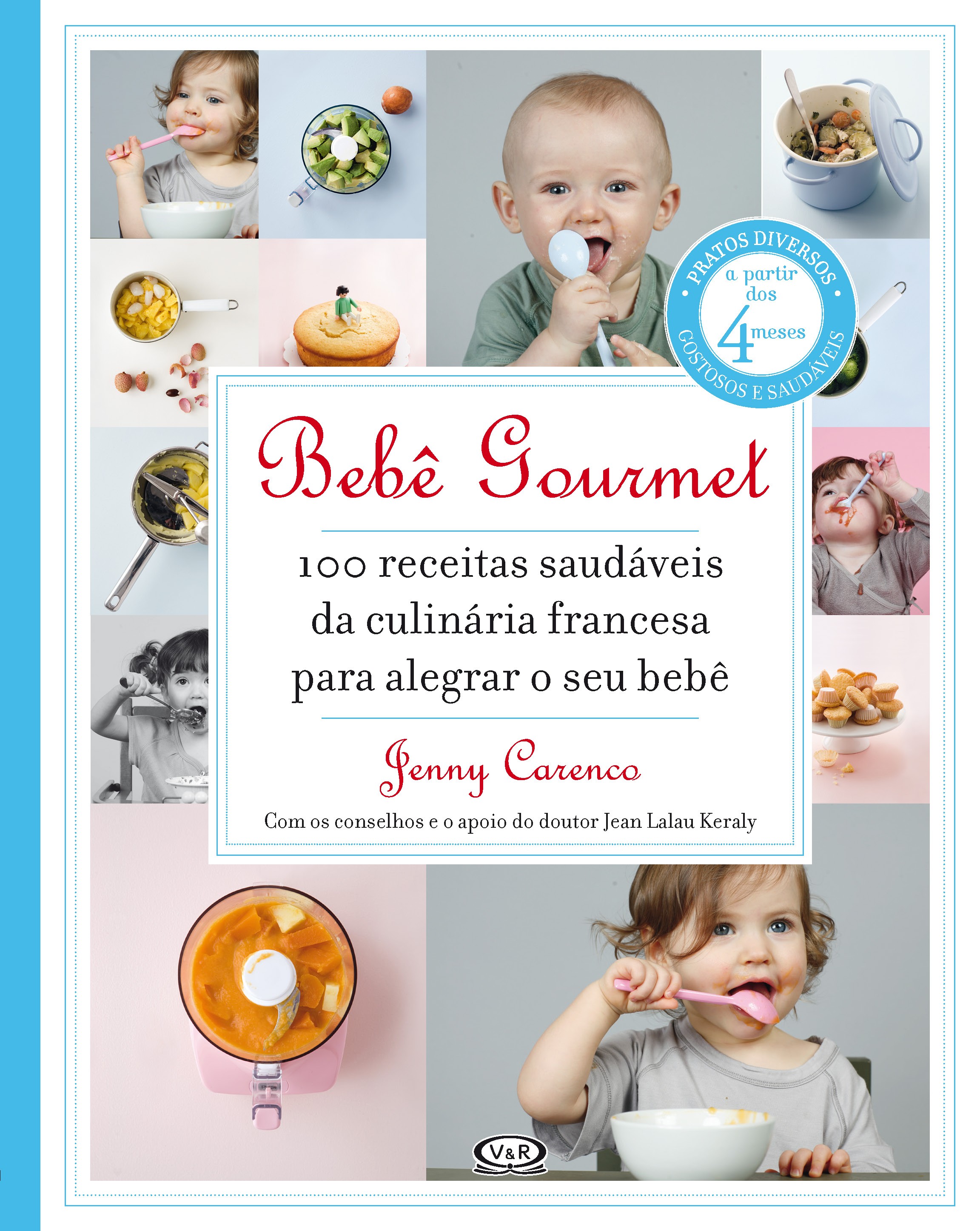 Bebê Gourmet - 100 Receitas de Culinária Francesa Para Alegrar e Seu Bebê