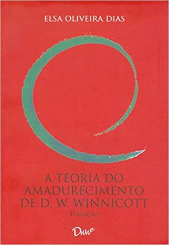 TEORIA DO AMADURECIMENTO DE D.W. WINNICOTT