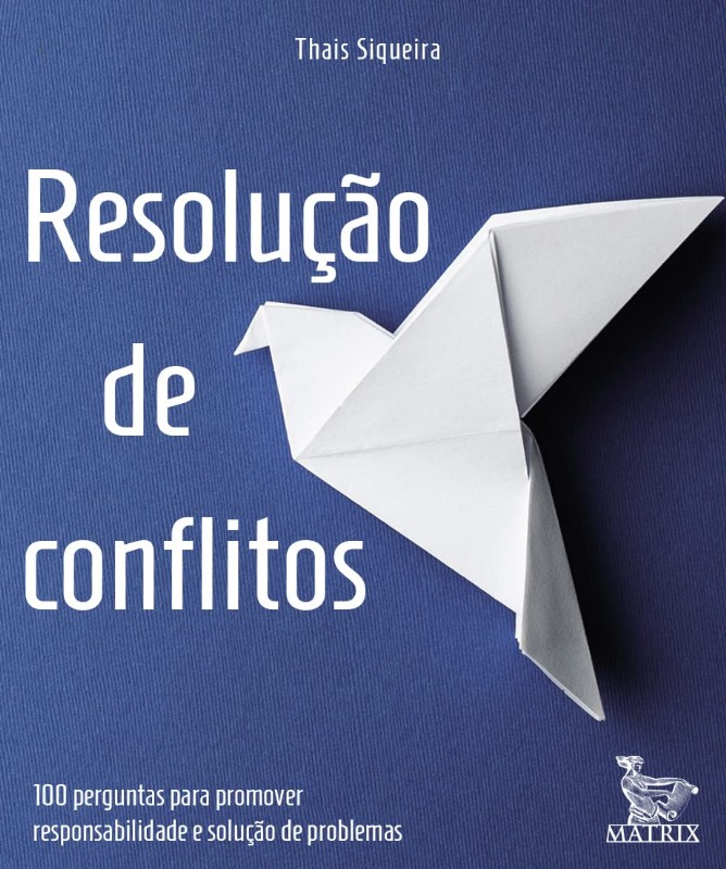 Resolução de Conflitos: 100 Perguntas Para Promover Responsabilidade e Solu