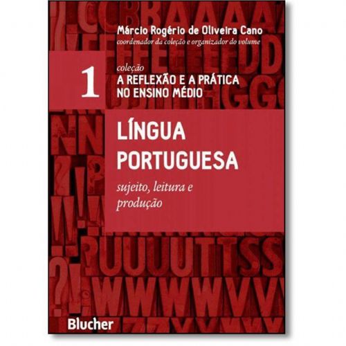 Língua Portuguesa - Sujeito, Leitura e Produção - Vol.1