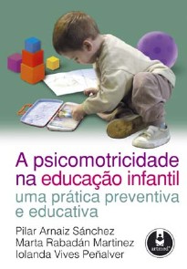 Psicomotricidade na Educação Infantil - Uma Prática Preventiva e Educativa