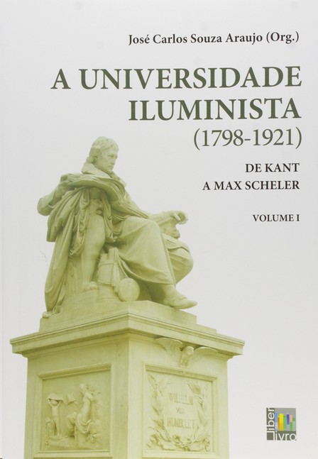 Universidade Iluminista 1798- 1921, A : De Kant a Max Scheler