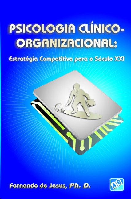 Psicologia Clínico Organizacional - Estratégia Competitiva para o Século XXI
