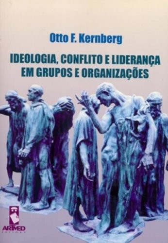 Ideologia, Conflito e Liderança em Grupos e Organizações