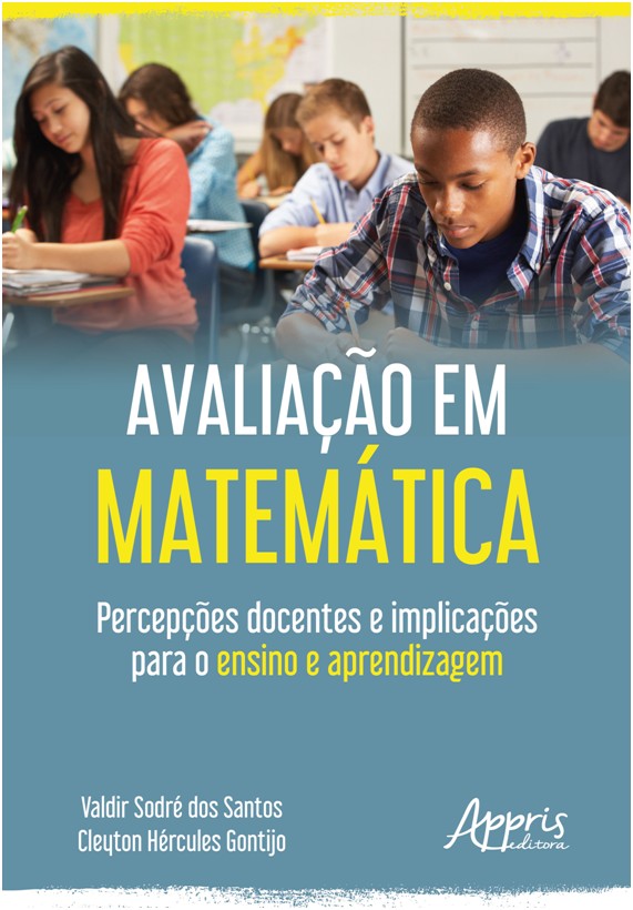 Avaliação em Matemática: Percepções Docentes e Implicações Para o Ensino e Aprendizagem