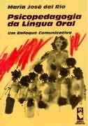 PSICOPEDAGOGIA DA LINGUA ORAL - UM ENFOQUE COMUNICATIVO