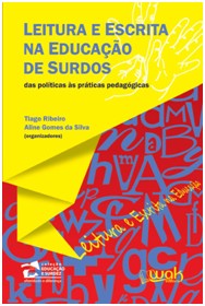 LEITURA E ESCRITA NA EDUCACAO DE SURDOS - DAS POLITICAS AS PRATICAS PEDAGOG