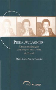 Piera Aulagnier - Uma Contribuição Contemporânea à Obra de Freud