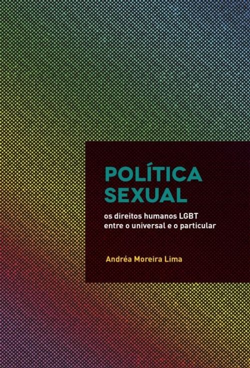 Política Sexual: Os Direitos Humanos LGBT Entre O Universal E O Particular