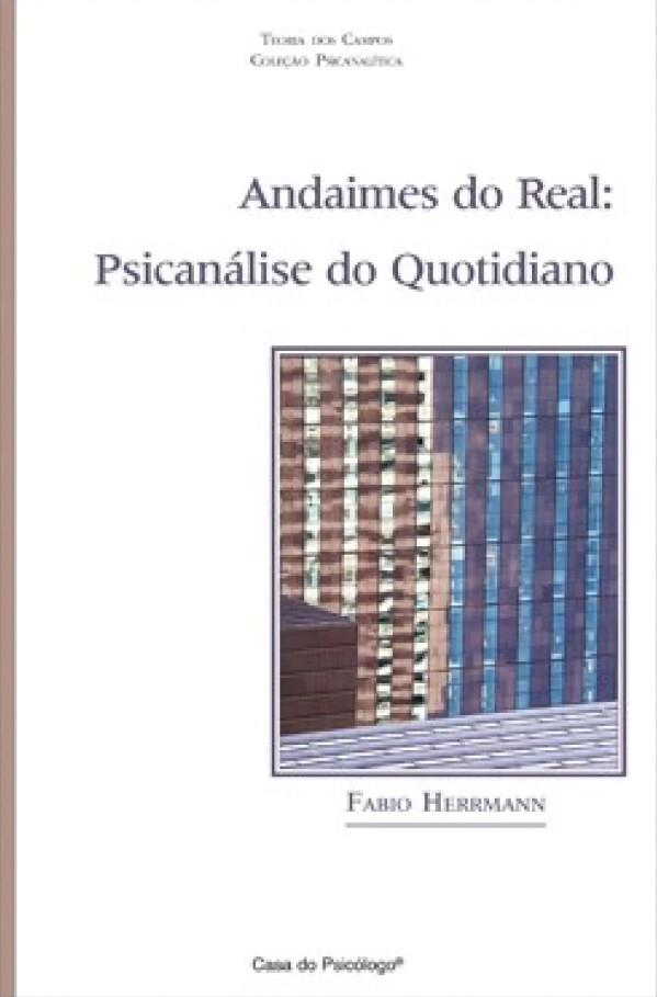 Andaimes Do Real: Psicanálise Do Cotidiano