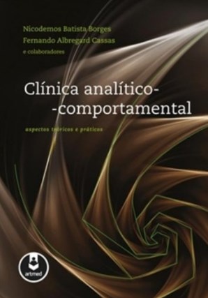 Clínica Analítico - Comportamental - Aspectos Teóricos e Práticos