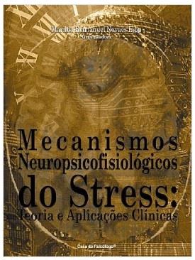 Mecanismos Neuropsicofisiológicos Do Stress - Teoria E Aplicações Clínica