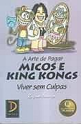ARTE DE PAGAR MICOS E KING KONGS, A