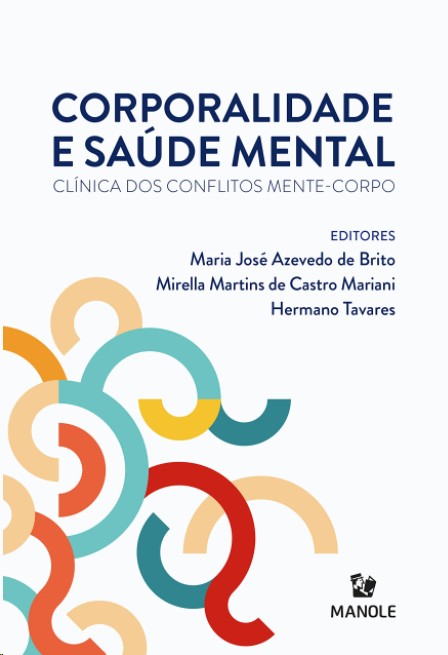 Corporalidade e Saúde Mental: Clínica dos Conflitos Mente-Corpo