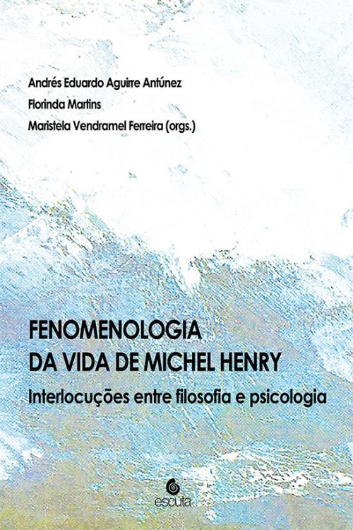 FENOMENOLOGIA DA VIDA DE MICHEL HENRY: INTERLOCUCOES ENTRE FILOSOFIA E PSIC