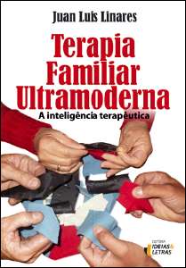 TERAPIA FAMILIAR ULTRAMODERNA - A INTELIGENCIA TERAPEUTICA