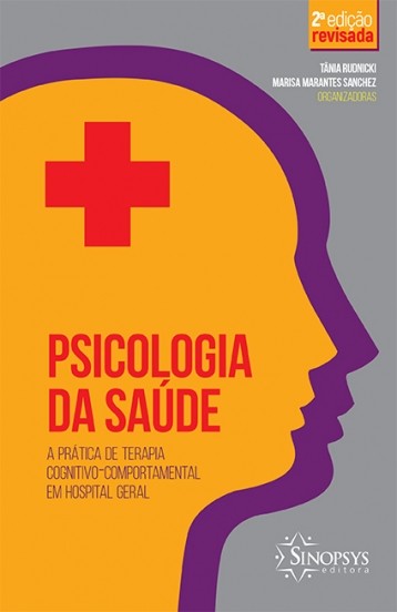PSICOLOGIA DA SAUDE: A PRATICA DE TERAPIA COGNITIVO-COMPORTAMENTAL EM HOSPITAL GERAL