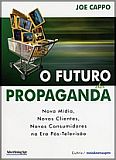 FUTURO DA PROPAGANDA (O)