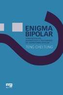 Enigma Bipolar - Conseqüências, Diagnóstico e Tratamento do Transtornobipolar
