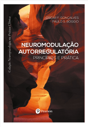 Neuromodulação Autorregulatória: Princípios E Prática - Coleção Neuropsicologia Na Prática Clínica