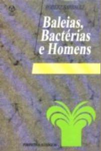 Baleias Bactérias e Homens