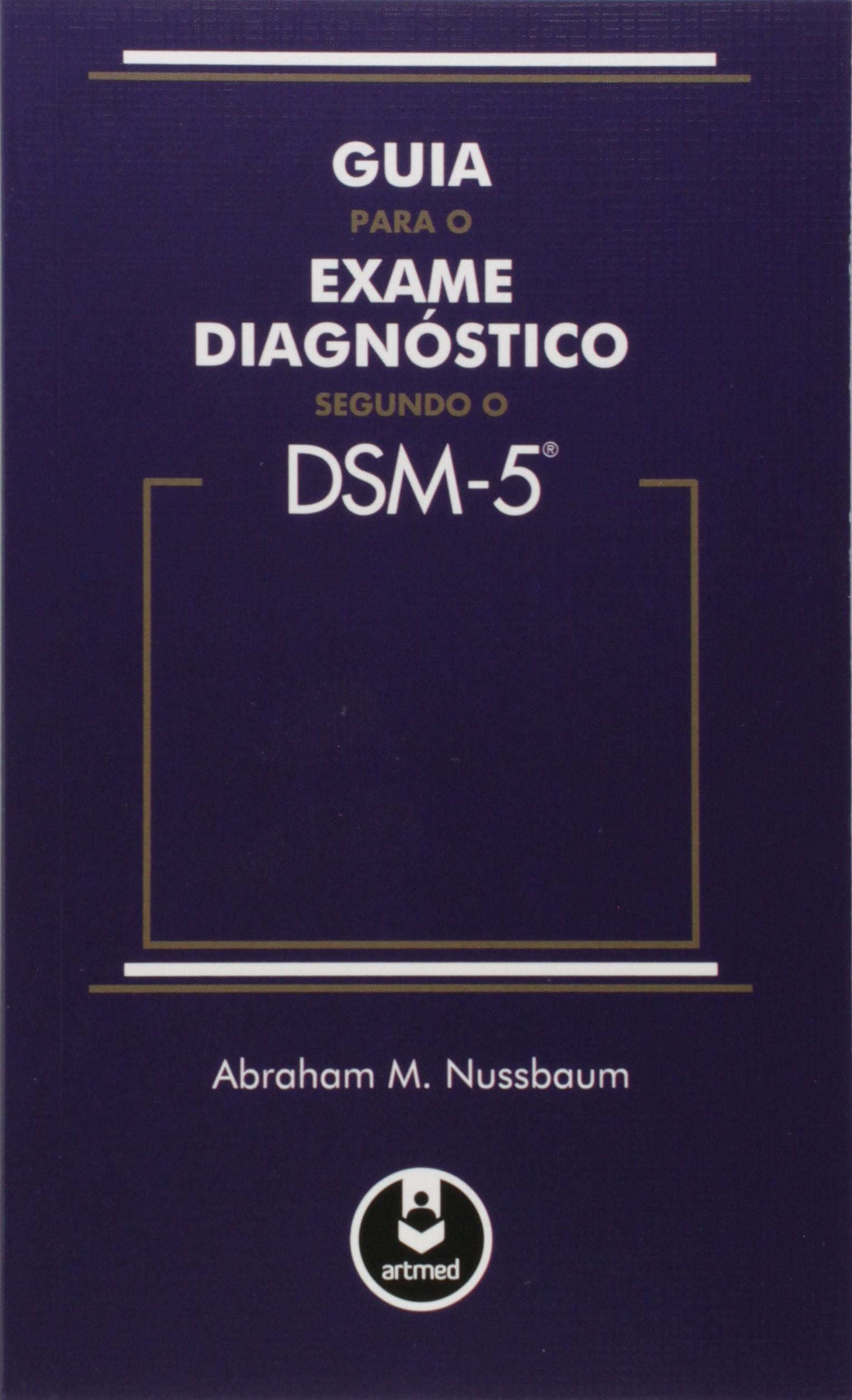 GUIA PARA O EXAME DIAGNOSTICO SEGUNDO O DSM-5