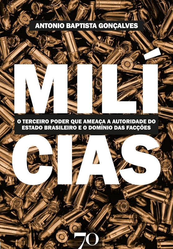 Milícias: O Terceiro Poder Que Ameaça a Autoridade do Estado Brasileiro e o