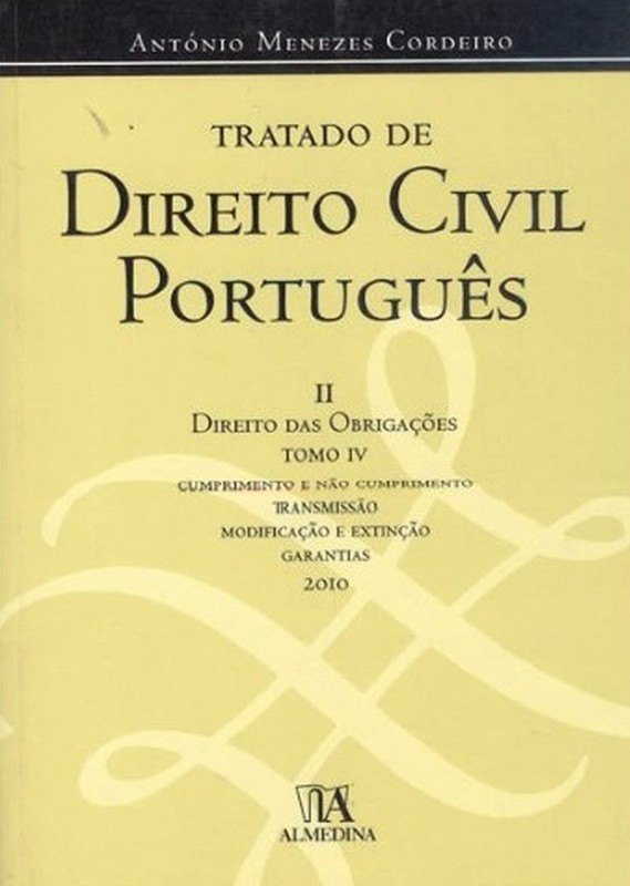 Tratado de Direito Civil Português: Direito Das Obrigações - Tomo IV (Volume II_