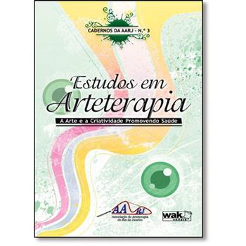Estudos Em Arteterapia - A Arte E A Criatividade Promovendo Saúde - Vol. 3