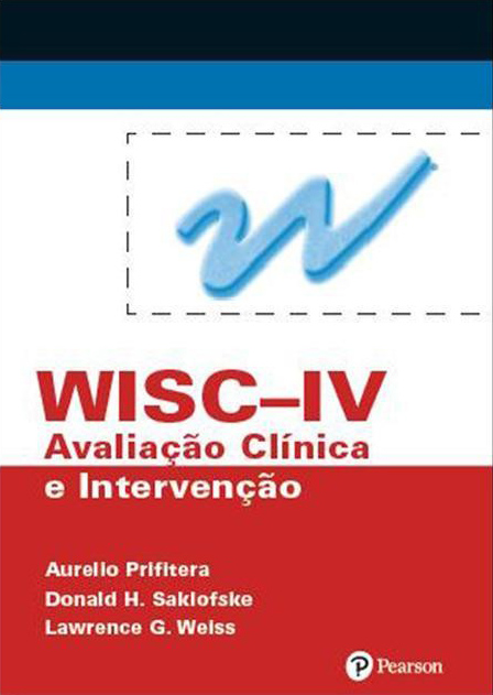 WISC-IV: AVALIAÇÃO CLÍNICA E INTERVENÇÃO