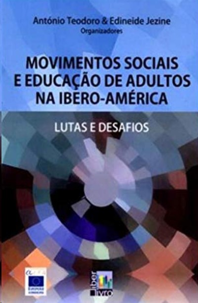 Movimentos Sociais e Educação de Adultos na Ibero-América: Lutas e Desafios