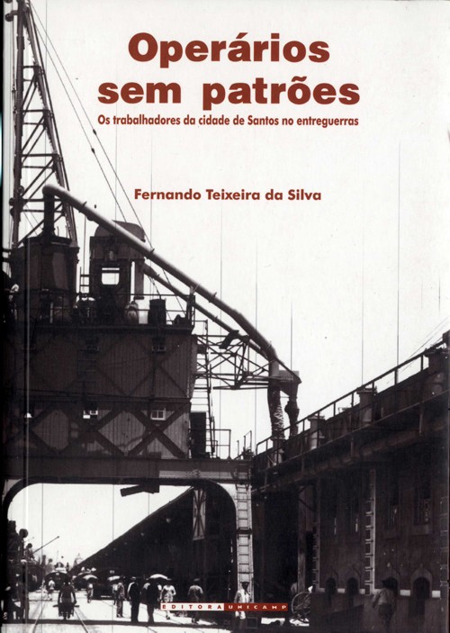Operários sem Patrões - Os Trabalhadores da Cidade de Santos no Entreguerras
