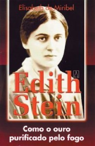 Edith Stein - Como Ouro Purificado Pelo Fogo