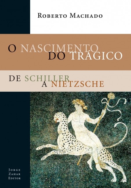 Nascimento do Tragico, O: de Schiller a Nitzsche