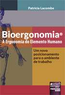 Bioergonomia® - A Ergonomia do Elemento Humano - Um Novo Posicionamento para o Ambiente de Trabalho