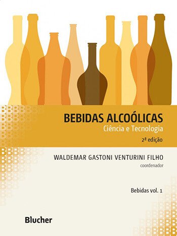 Bebidas Alcoólicas - Ciência e Tecnologia - Vol. 1