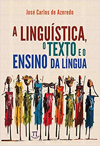 Linguística, o Texto e o Ensino da Língua, A