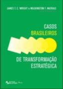 Casos Brasileiros de Transformação Estratégica
