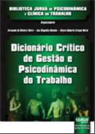 Dicionário Crítico de Gestão e Psicodinâmica do Trabalho - Biblioteca Juruá de Psicodinâmica e Clíni